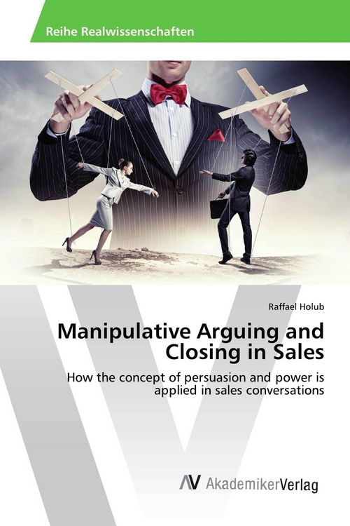 Produktbild: Manipulative Arguing and Closing in Sales