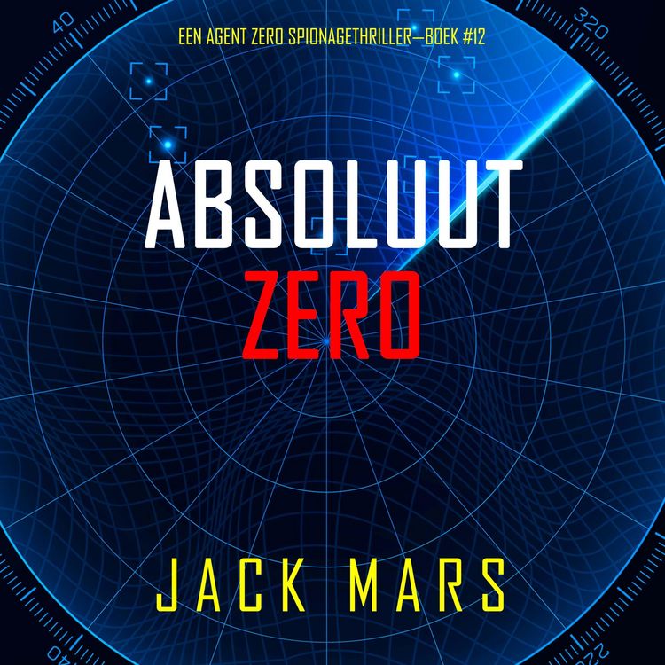 Produktbild: Absoluut Zero (Een Agent Zero Spionagethriller&mdash;Boek #12)