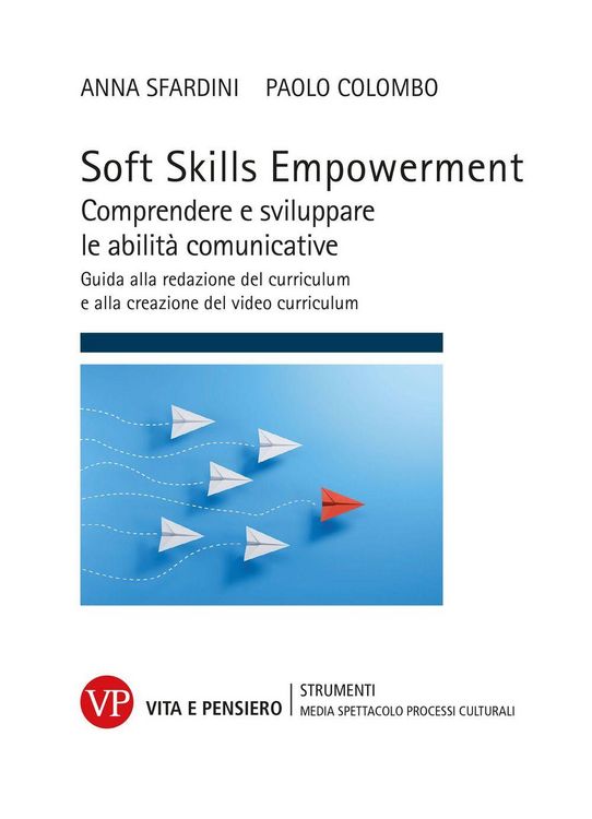 Produktbild: Soft Skills Empowerment. Comprendere e sviluppare le abilit&agrave; comunicative. Guida alla redazione del curriculum e alla creazione del video curriculum