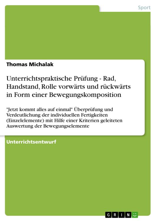 Produktbild: Unterrichtspraktische Pr&uuml;fung - Rad, Handstand, Rolle vorw&auml;rts und r&uuml;ckw&auml;rts in Form einer Bewegungskomposition