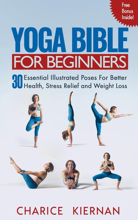 Produktbild: The Yoga Bible For Beginners: 30 Essential Illustrated Poses For Better Health, Stress Relief and Weight Loss