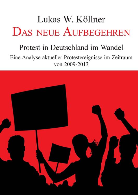 Produktbild: Das neue Aufbegehren - Protest in Deutschland im Wandel