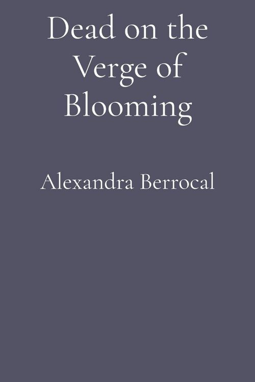 Produktbild: Dead on the Verge of Blooming