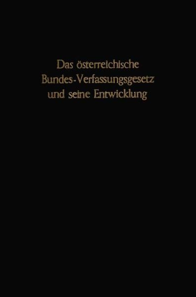 Produktbild: Das &ouml;sterreichische Bundes-Verfassungsgesetz und seine Entwicklung.
