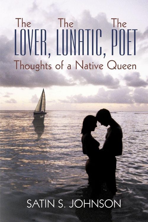 Produktbild: The Lover, The Lunatic, The Poet- Thoughts of a Native Queen