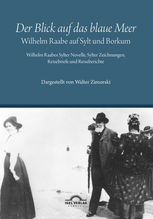 Produktbild: &bdquo;Der Blick auf das blaue Meer&ldquo; &ndash; Wilhelm Raabe auf Sylt und Borkum