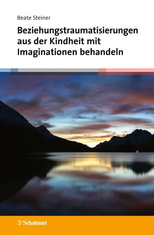 Produktbild: Beziehungstraumatisierungen aus der Kindheit mit Imaginationen behandeln