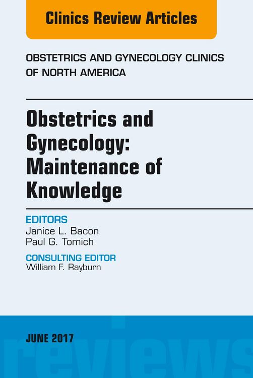 Produktbild: Obstetrics and Gynecology: Maintenance of Knowledge, An Issue of Obstetrics and Gynecology Clinics