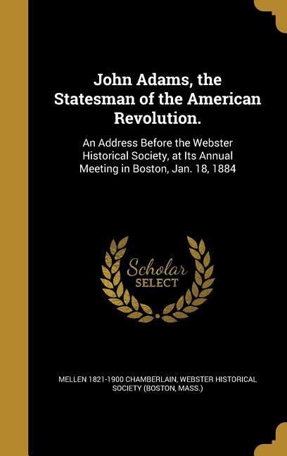 Produktbild: John Adams, the Statesman of the American Revolution.