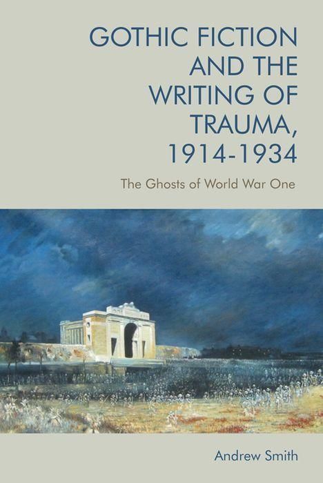 Produktbild: Gothic Fiction and the Writing of Trauma, 1914-1934