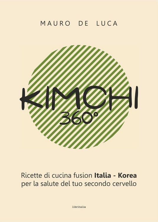 Produktbild: Kimchi 360&deg;. Ricette di cucina fusion Italia-Korea per la salute del tuo secondo cervello. Ediz. italiana e inglese
