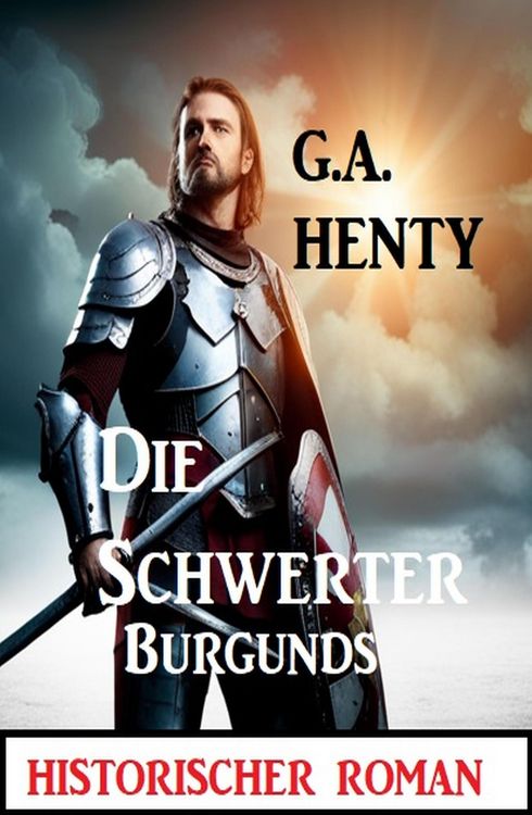 Produktbild: Die Schwerter Burgunds: Historischer Roman