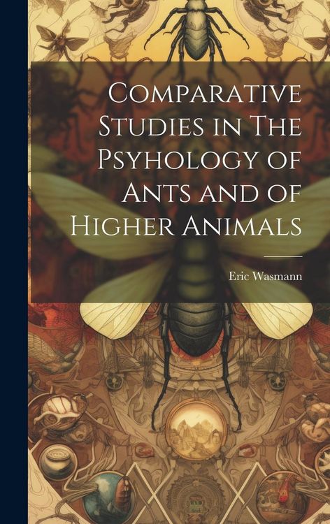 Produktbild: Comparative Studies in The Psyhology of Ants and of Higher Animals