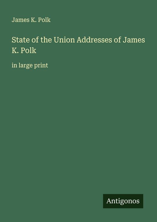 Produktbild: State of the Union Addresses of James K. Polk