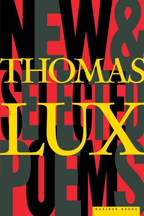 Produktbild: New and Selected Poems of Thomas Lux