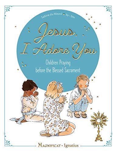 Produktbild: Jesus, I Adore You: Children Praying Before the Blessed Sacrament
