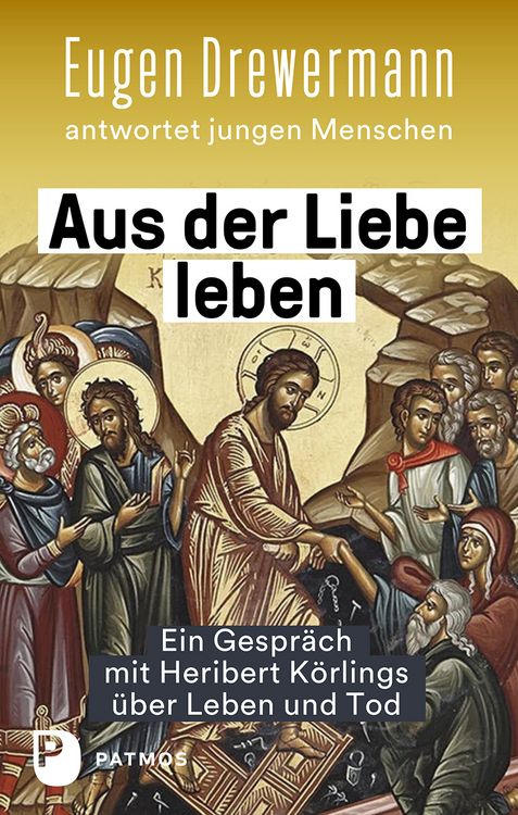 Produktbild: Aus der Liebe leben &ndash; Ein Gespr&auml;ch mit Heribert K&ouml;rlings &uuml;ber Leben und Tod