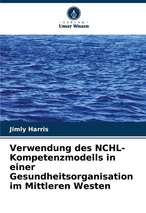 Produktbild: Verwendung des NCHL-Kompetenzmodells in einer Gesundheitsorganisation im Mittleren Westen