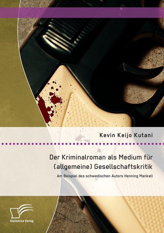 Produktbild: Der Kriminalroman als Medium f&uuml;r (allgemeine) Gesellschaftskritik: Am Beispiel des schwedischen Autors Henning Mankell