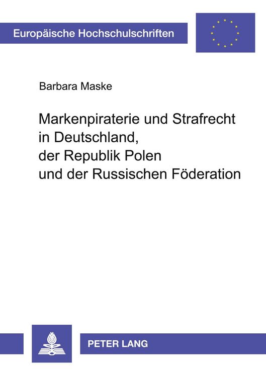 Produktbild: Markenpiraterie und Strafrecht in Deutschland, der Republik Polen und der Russischen F&ouml;deration