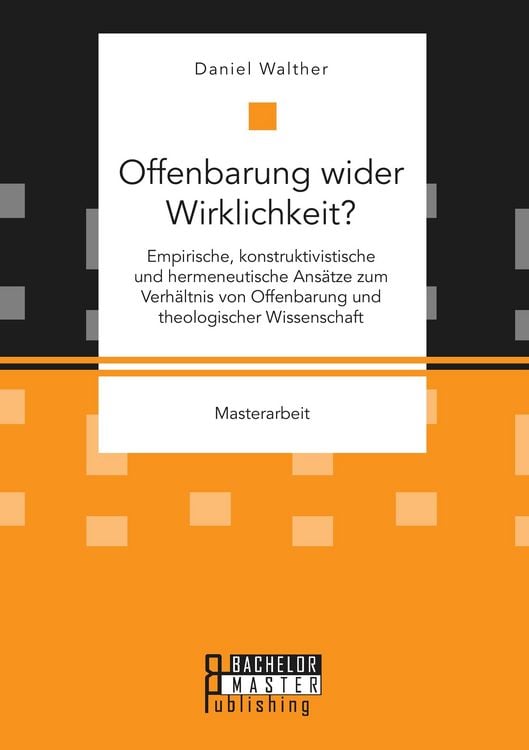 Produktbild: Offenbarung wider Wirklichkeit? Empirische, konstruktivistische und hermeneutische Ans&auml;tze zum Verh&auml;ltnis von Offenbarung und theologischer Wissenschaft