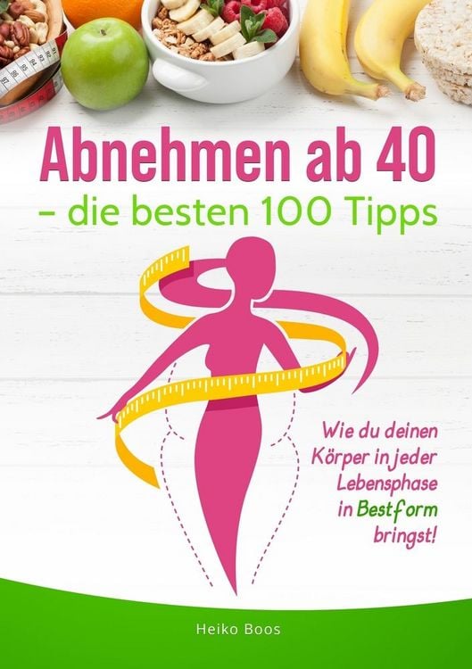 Produktbild: Abnehmen ab 40 &ndash; die besten 100 Tipps