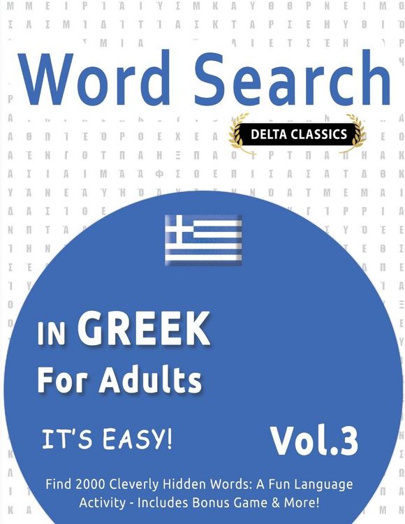 Produktbild: WORD SEARCH IN GREEK FOR ADULTS - IT'S EASY! VOL.3 - DELTA CLASSICS - FIND 2000 CLEVERLY HIDDEN WORDS