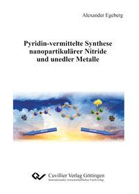 Produktbild: Pyridin-vermittelte Synthese nanopartikul&auml;rer Nitride und unedler Metalle