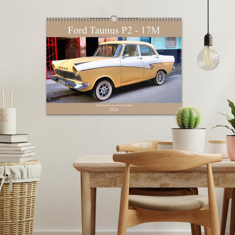Produktbild: Ford Taunus P2 - 17M - Ein Klassiker aus K&ouml;ln in Kuba (Wandkalender 2026 DIN A3 quer), CALVENDO Monatskalender