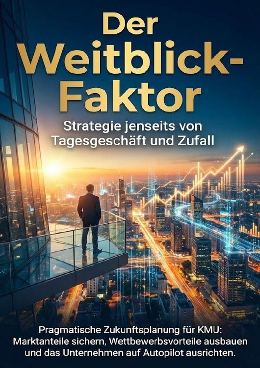 Produktbild: Der Weitblick-Faktor: Strategie jenseits von Tagesgesch&auml;ft und Zufall