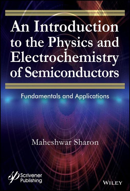 Produktbild: An Introduction to the Physics and Electrochemistry of Semiconductors