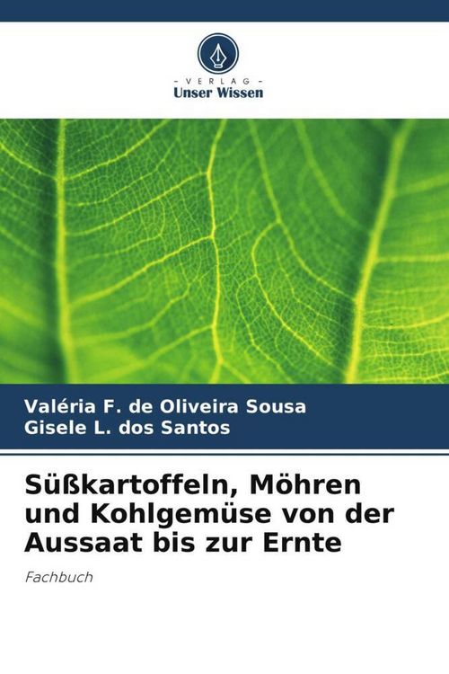 Produktbild: S&uuml;&szlig;kartoffeln, M&ouml;hren und Kohlgem&uuml;se von der Aussaat bis zur Ernte