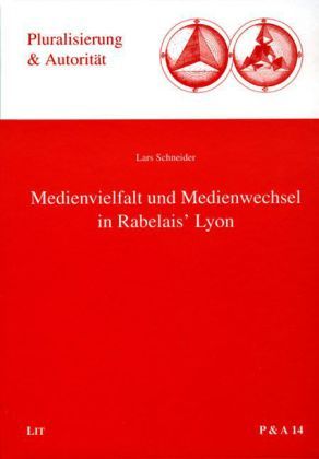 Produktbild: Medienvielfalt und Medienwechsel in Rabelais' Lyon