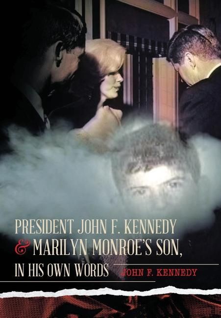 Produktbild: President John F. Kennedy & Marilyn Monroe's Son, in his own words
