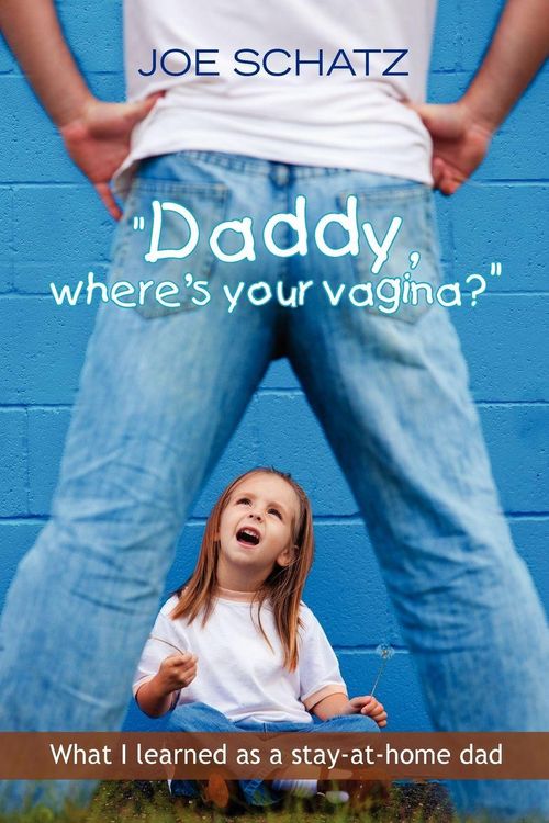 Produktbild: ''Daddy, Where's Your Vagina?''
