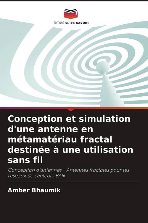 Produktbild: Conception et simulation d'une antenne en m&eacute;tamat&eacute;riau fractal destin&eacute;e &agrave; une utilisation sans fil