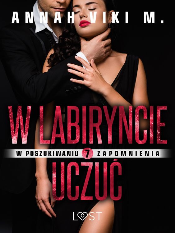 Produktbild: W poszukiwaniu zapomnienia 7: W labiryncie uczuc - opowiadanie erotyczne