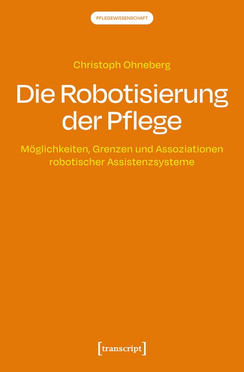 Produktbild: Die Robotisierung der Pflege