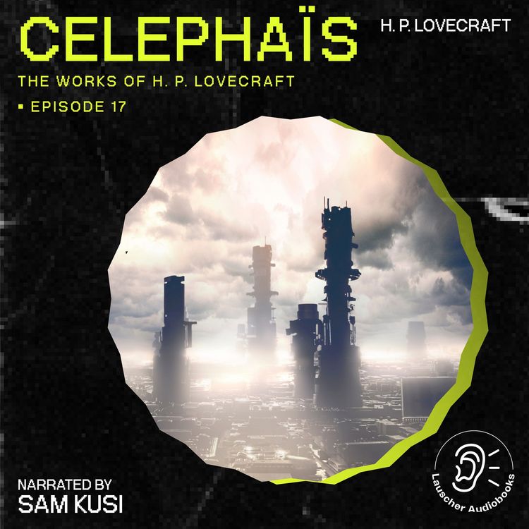 Produktbild: Celepha&iuml;s (The Work of H. P. Lovecraft, Episode 17)