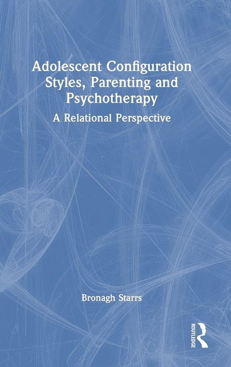 Produktbild: Adolescent Configuration Styles, Parenting and Psychotherapy