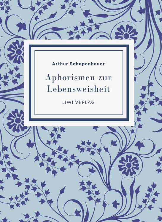 Produktbild: Arthur Schopenhauer: Aphorismen zur Lebensweisheit. Vollst&auml;ndige Neuausgabe
