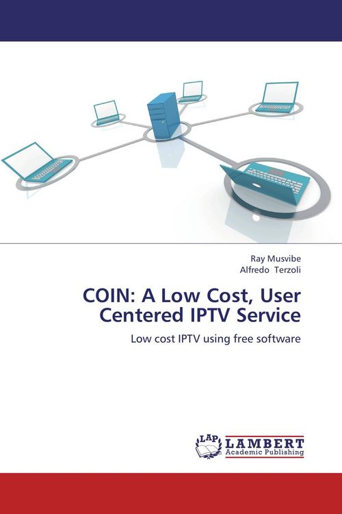 Produktbild: COIN: A Low Cost, User Centered IPTV Service