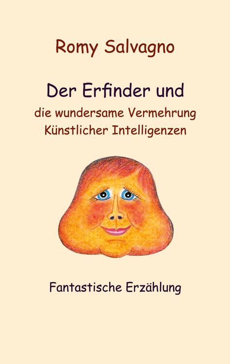Produktbild: Der Erfinder und die wundersame Vermehrung K&uuml;nstlicher Intelligenzen