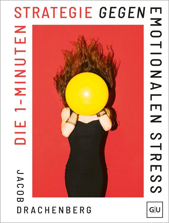 Produktbild: Die 1-Minuten-Strategie gegen emotionalen Stress