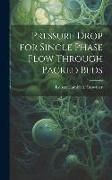 Produktbild: Pressure Drop for Single Phase Flow Through Packed Beds