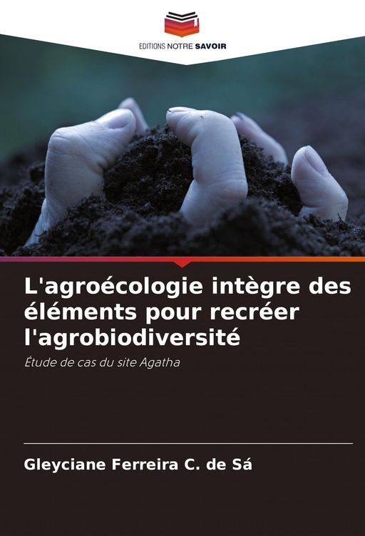 Produktbild: L'agro&eacute;cologie int&egrave;gre des &eacute;l&eacute;ments pour recr&eacute;er l'agrobiodiversit&eacute;