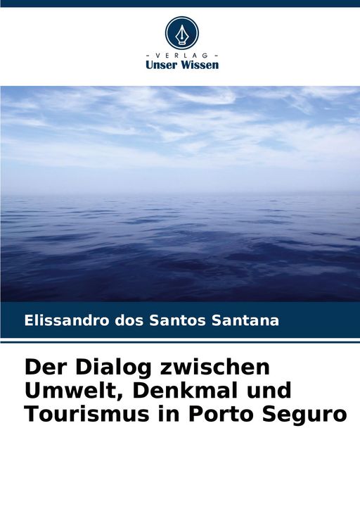 Produktbild: Der Dialog zwischen Umwelt, Denkmal und Tourismus in Porto Seguro