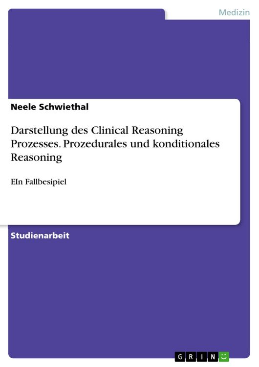 Produktbild: Darstellung des Clinical Reasoning Prozesses. Prozedurales und konditionales Reasoning