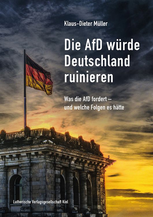 Produktbild: Die AfD w&uuml;rde Deutschland ruinieren