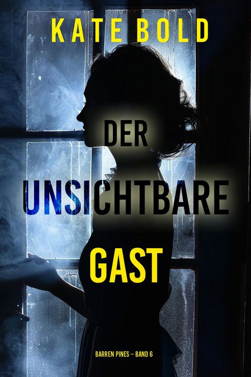 Produktbild: Der unsichtbare Gast (Barren Pines - Band 6)